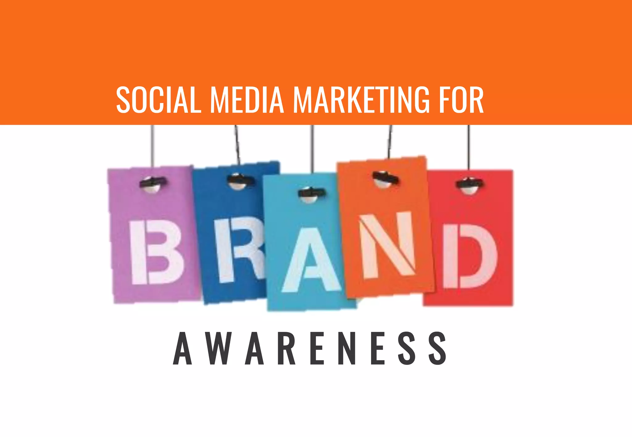 SOCIAL MEDIA MARKETING FOR
A W A R E N E S S
 