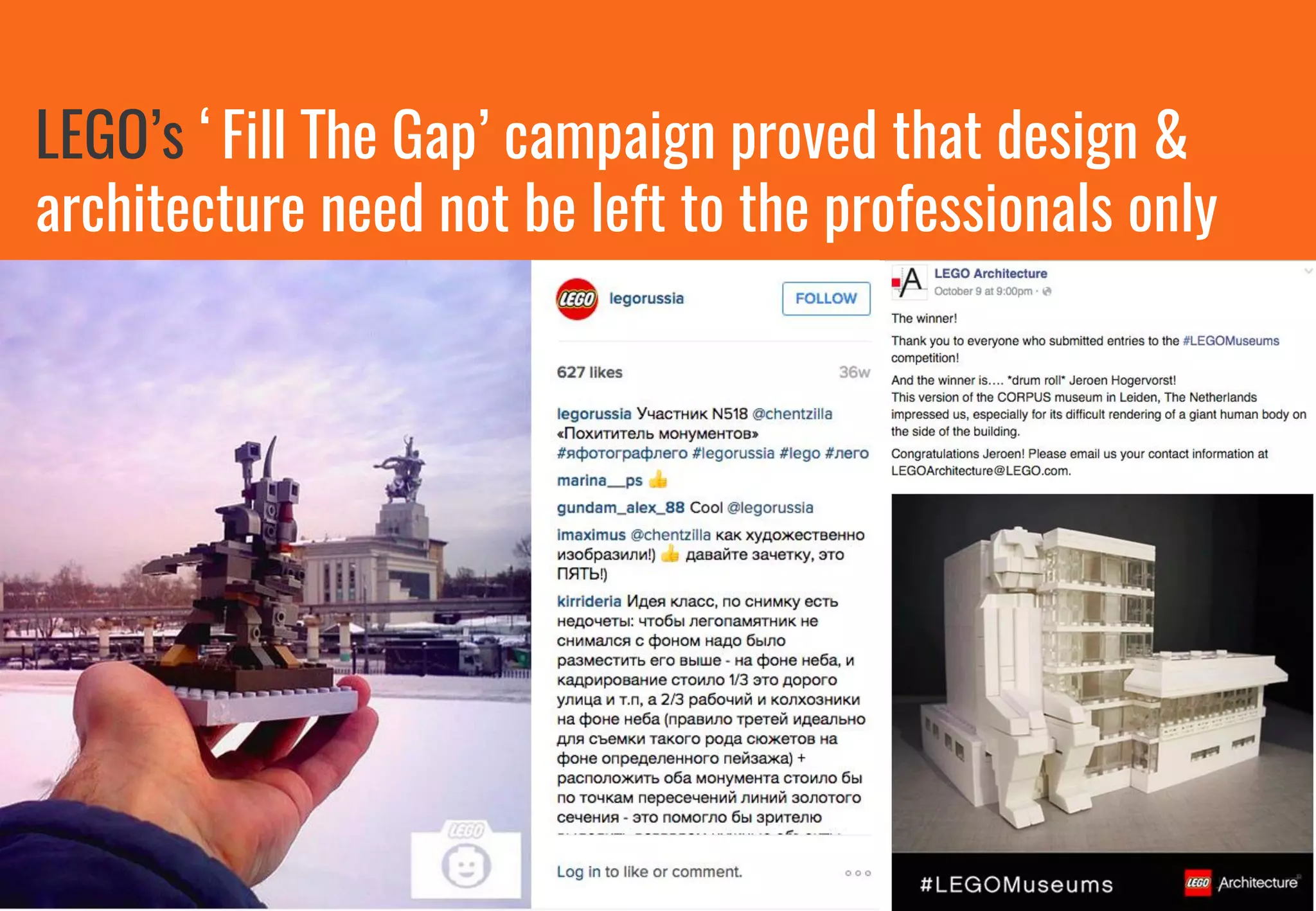 LEGO’s ‘Fill The Gap’ campaign proved that design &
architecture need not be left to the professionals only
 