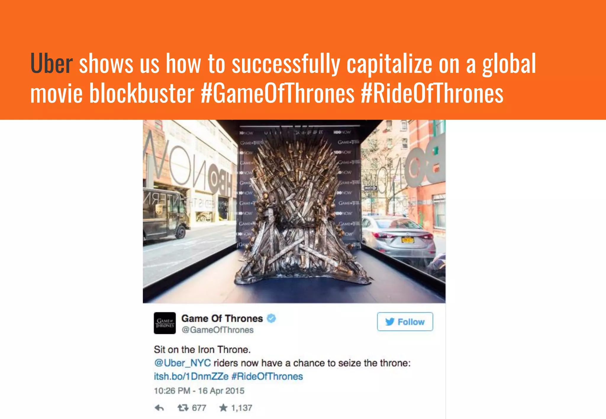 Uber shows us how to successfully capitalize on a global
movie blockbuster #GameOfThrones #RideOfThrones
 