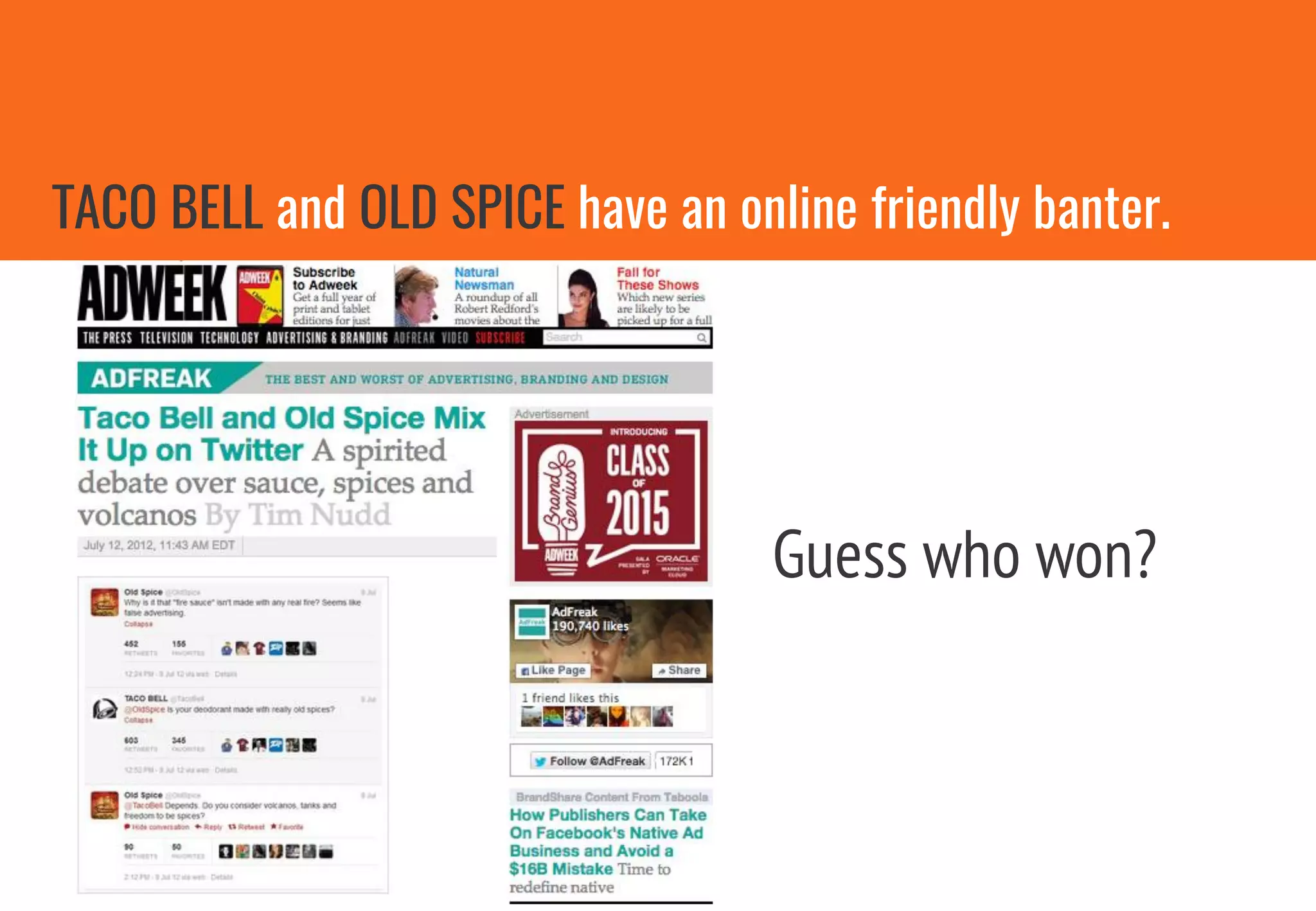 TACO BELL and OLD SPICE have an online friendly banter.
Guess who won?
 