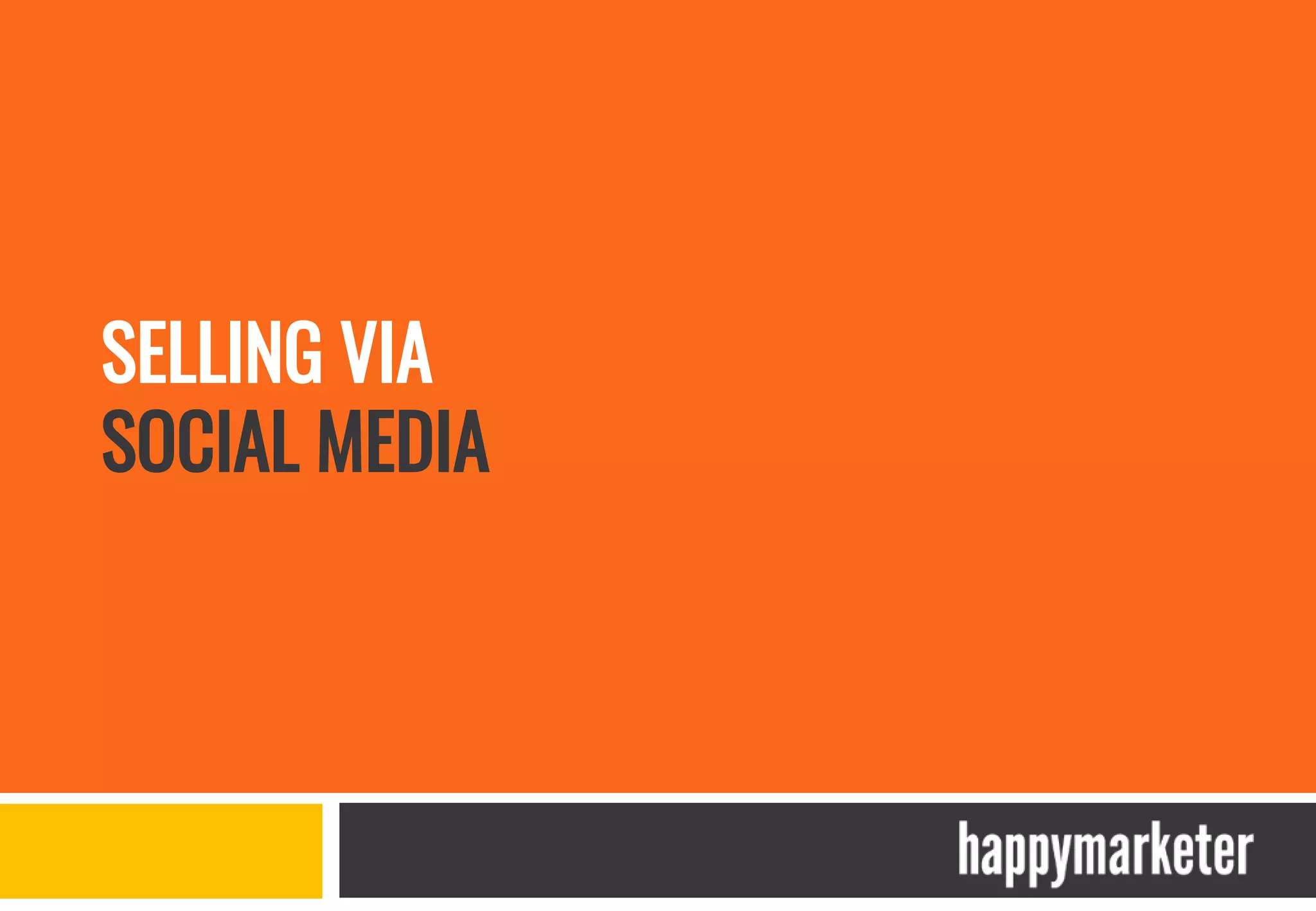 SELLING VIA
SOCIAL MEDIA
 