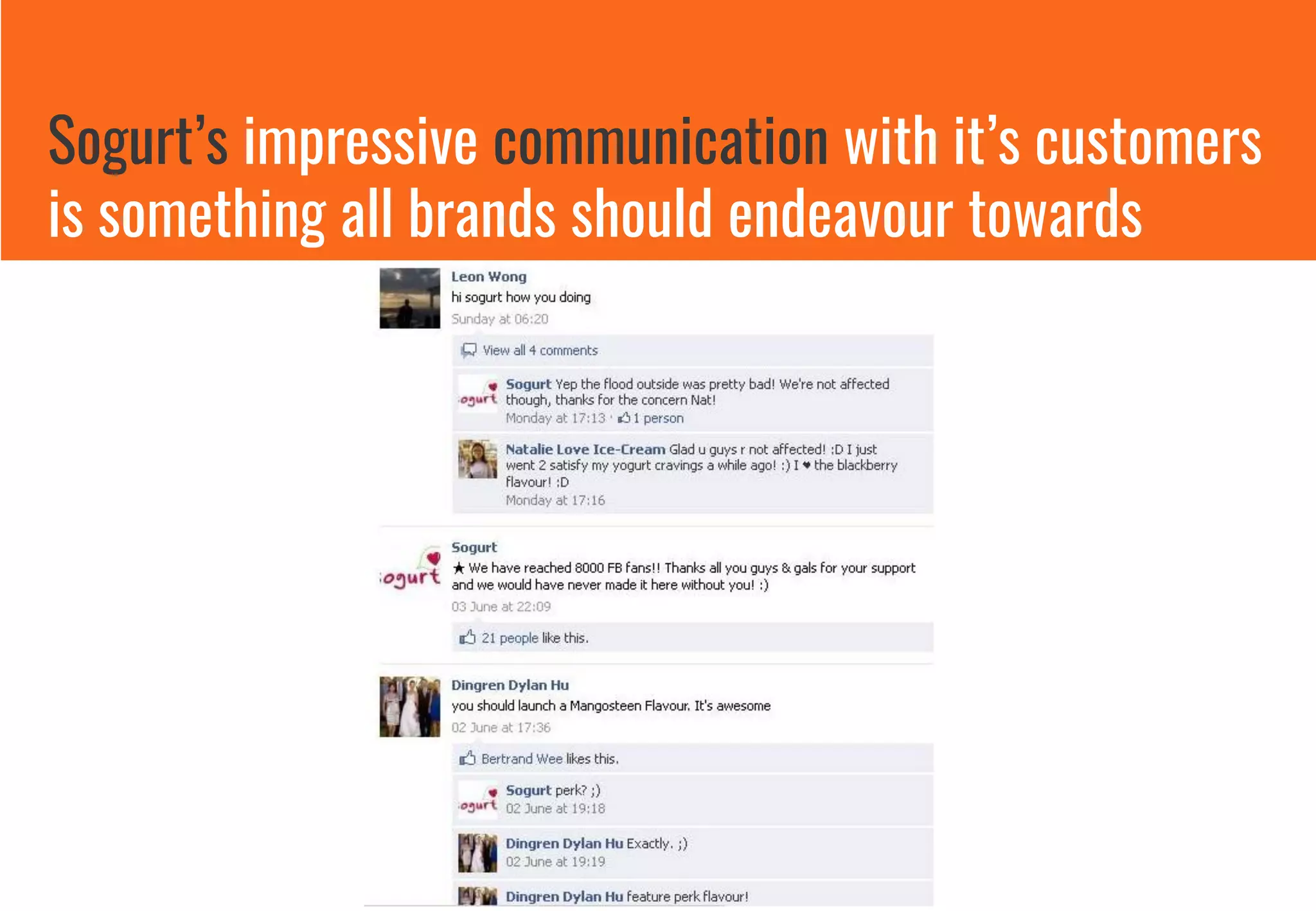 Sogurt’s impressive communication with it’s customers
is something all brands should endeavour towards
 