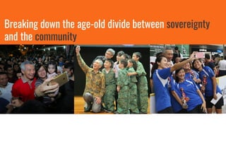 Breaking down the age-old divide between sovereignty
and the community
 