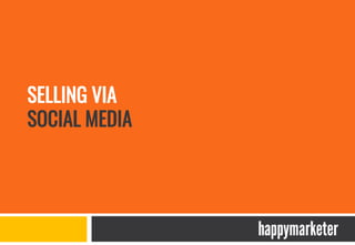 SELLING VIA
SOCIAL MEDIA
 