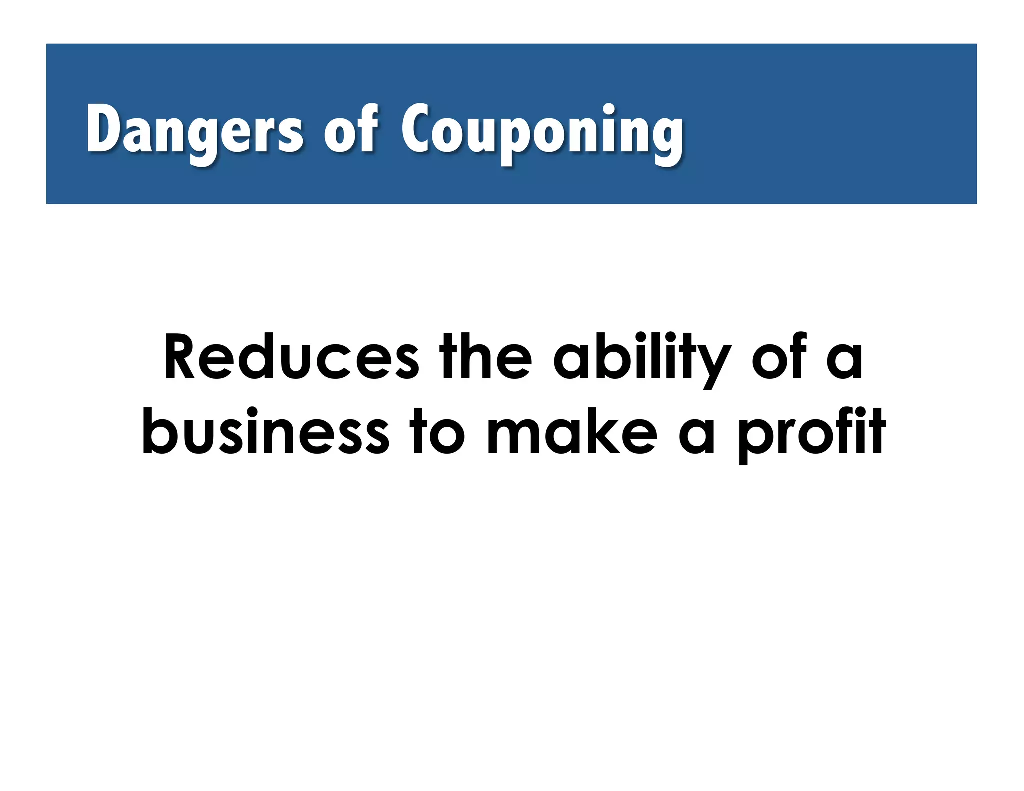 Reduces the ability of a
business to make a profit
 