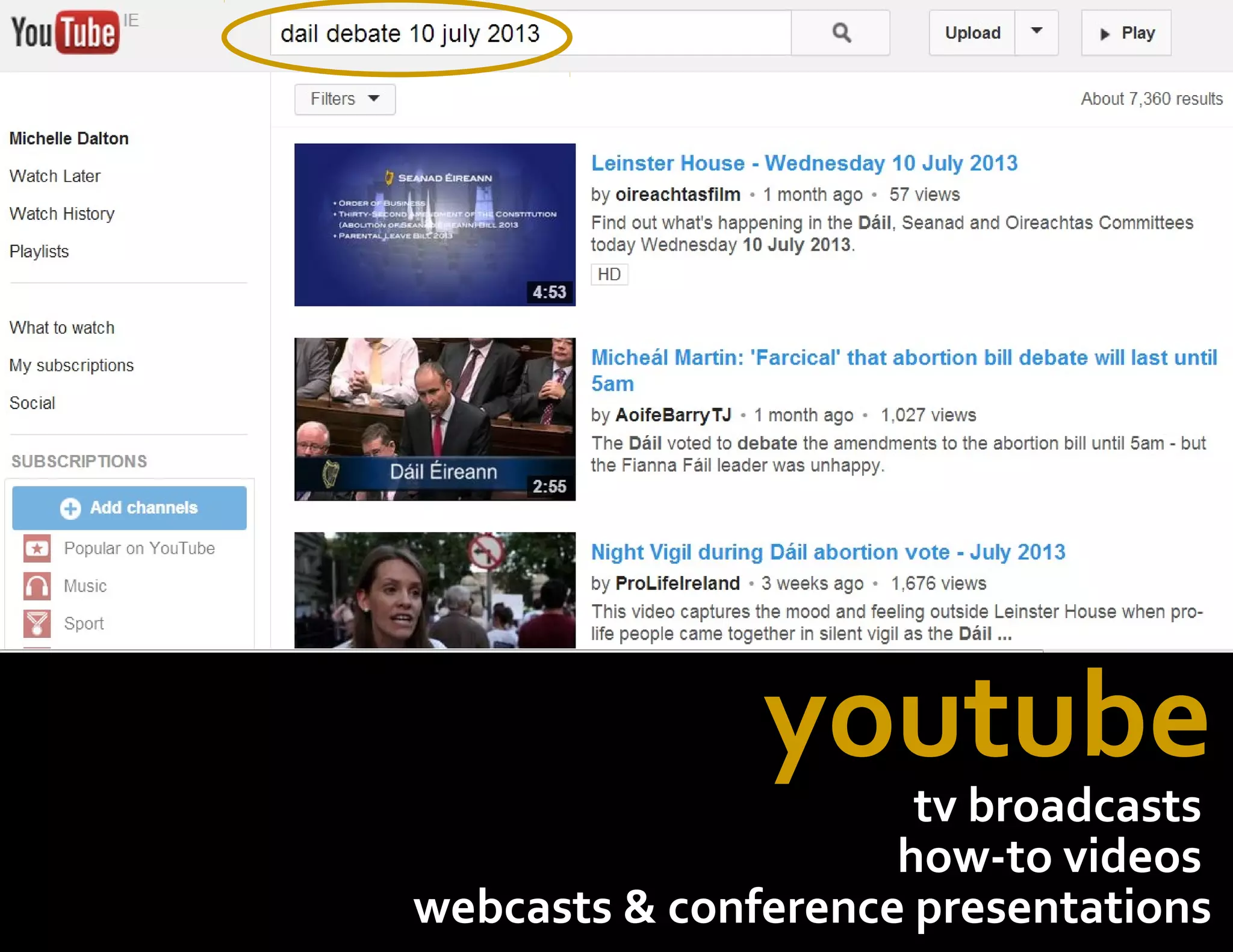 youtube
tv broadcasts
how-to videos
webcasts & conference presentations
 