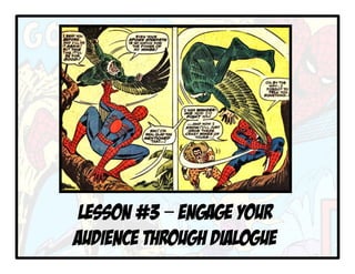 LESSON #3 – engage your
audience through dialogue
 