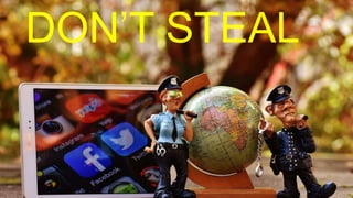 DON’T STEAL
 