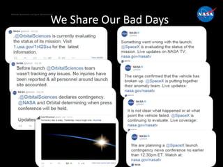 National Aeronautics and Space Administration
http://www.nasa.gov/socialmedia
We Share Our Bad Days
 