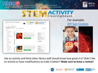 For example:
DIY Sun Cookies
Like an activity and think other library staff should know how great it is? Didn’t like
an activity or have modifications to make it better? Make sure to leave a review!
 