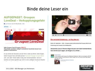 23.11.2010 – SEO Manager Lars Heinemann
Binde deine Leser ein
 