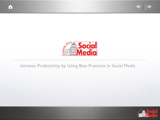 Increase Productivity by Using Best Practices In Social Media
 