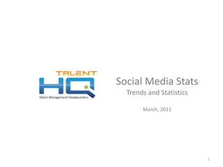Social Media Stats  Trends and Statistics March, 2011 v 