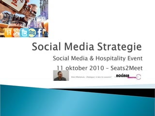 Social Media & Hospitality Event 11 oktober 2010 – Seats2Meet 