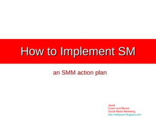 How to Implement SM an SMM action plan 