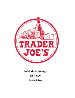  
Social Media Strategy	

RTV 4930	

Jonah Suissa
 