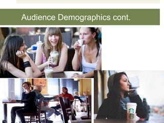 Audience Demographics cont.
 