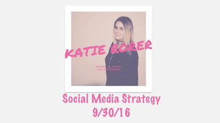 Social Media Strategy
9/30/16
 