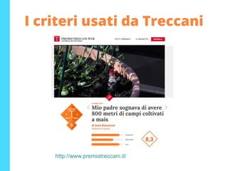 I criteri usati da Treccani
http://www.premiotreccani.it/
 