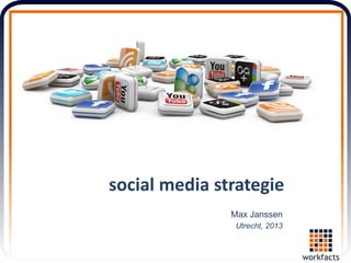 social media strategie
voor het mkb
Max Janssen
Utrecht, 2016
 
