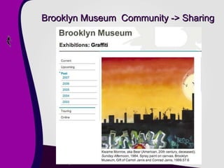 Brooklyn Museum  Community -> Sharing 
