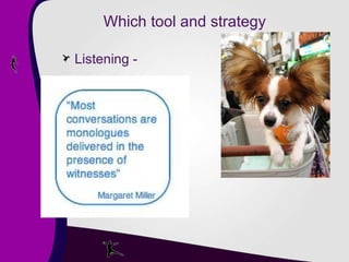 Which tool and strategy Listening - 