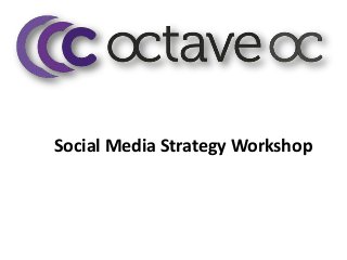 Social Media Strategy Workshop
 