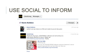 USE SOCIAL TO INFORM

 