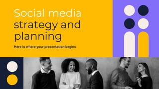 Social media
strategy and
planning
Here is where your presentation begins
 
