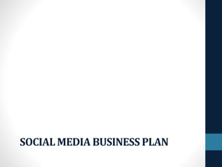 SOCIAL MEDIA BUSINESS PLAN

 