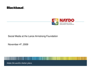 Social Media at the Lance Armstrong Foundation


November 4th, 2009
 