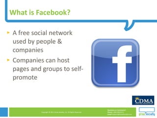 What is Facebook? A free social network used by people & companies Companies can host pages and groups to self-promote 