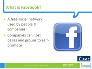 What is Facebook? <ul><li>A free social network used by people & companies </li></ul><ul><li>Companies can host pages and ...