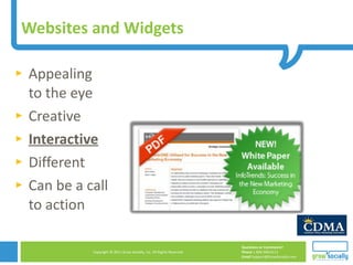 Websites and Widgets Appealing  to the eye Creative Interactive Different Can be a call to action  
