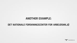 ANOTHER EXAMPLE:
DET NATIONALE FORSKNINGSCENTER FOR ARBEJDSMILJØ
 