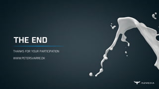 THANKS FOR YOUR PARTICIPATION
WWW.PETERSVARRE.DK
THE END
 