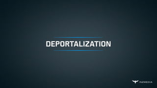 DEPORTALIZATION
 