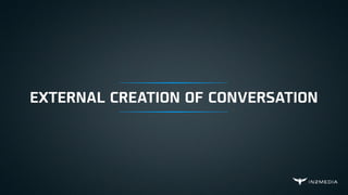 EXTERNAL CREATION OF CONVERSATION
 