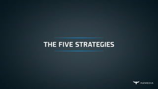 THE FIVE STRATEGIES
 