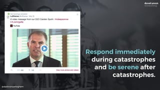 @dadovanpeteghem
Respond immediately
during catastrophes  
and be serene after
catastrophes.
 