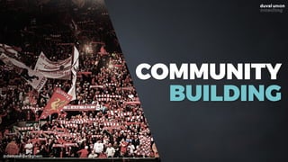 @dadovanpeteghem
COMMUNITY
BUILDING
 