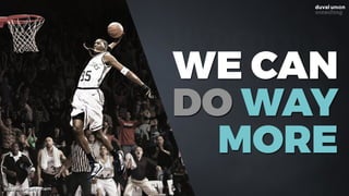 @dadovanpeteghem
WE CAN
DO WAY
MORE
 