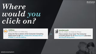 @dadovanpeteghem
Where  
would you
click on?
VS
 