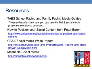 Resources
• TABS School Facing and Family Facing Media Guides
   These guides illustrate how you can use the TABS social m...