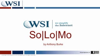 So|Lo|Mo
  by Anthony Burke
 