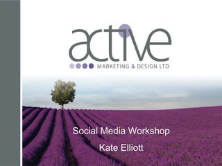 Social Media Workshop Kate Elliott 