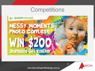 Competitions




                                  18

www.SearchEngineRankings.com.au
 