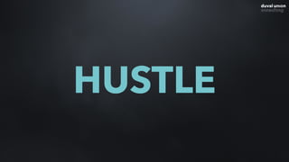 HUSTLE
 