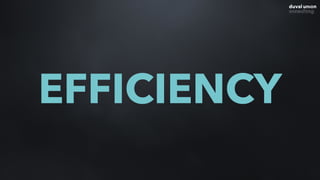 EFFICIENCY
 