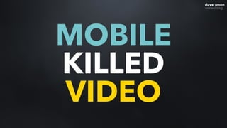 MOBILE
KILLED
VIDEO
 